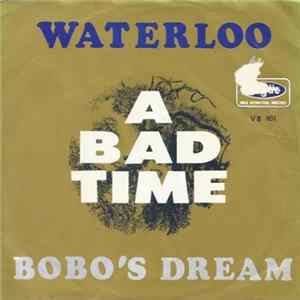 Waterloo - A Bad Time / Bobo's Dream FLAC