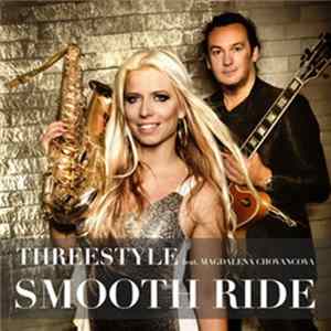 Threestyle feat. Magdalena Chovancova - Smooth Ride FLAC
