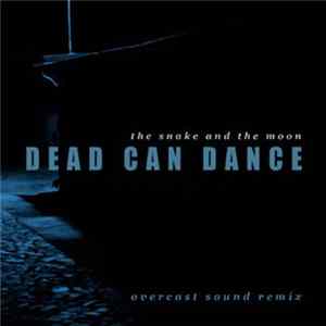 Dead Can Dance - The Snake And The Moon (Overcast Sound Remix) FLAC