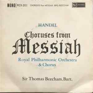 Handel, Sir Thomas Beecham, Bart., Royal Philharmonic Orchestra & Chorus - Choruses From Messiah FLAC