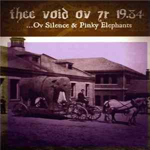 Thee Void Ov Zr19.84 - ...Ov Silence & Pinky Elephants FLAC