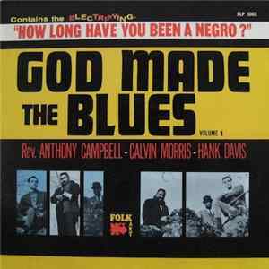 Rev. Anthony Campbell - Calvin Morris - Hank Davis - God Made The Blues Volume 1 FLAC