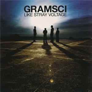 Gramsci - Like Stray Voltage FLAC