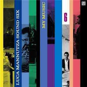 Luca Mannutza Sound Six - My Music FLAC