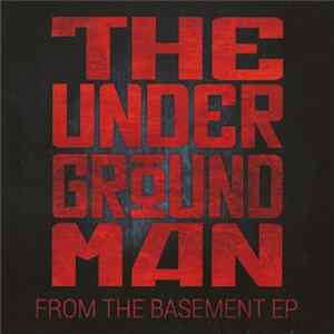 The Underground Man - From The Basement EP FLAC