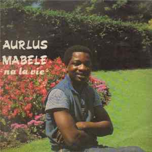 Aurlus Mabele - Na La Vie FLAC