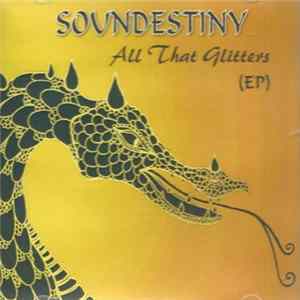 Soundestiny - All That Glitters FLAC
