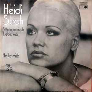 Heidi Stroh - Wenn Es Noch Liebe Wär / Halte Mich FLAC