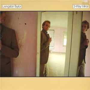 Livingston Taylor - 3-Way Mirror FLAC