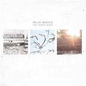 Hello Mexico - Five Twenty Seven FLAC