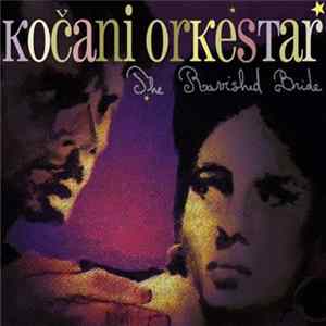 Kočani Orkestar - The Ravished Bride FLAC
