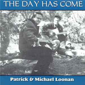 Patrick Loonan & Michael Loonan - The Day Has Come FLAC