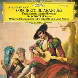 Joaquín Rodrigo / Narciso Yepes / Orquesta Sinfónica De La R.TV. Española - Concierto de Aranjuez - Fantasía Para Un Gentilhombre FLAC