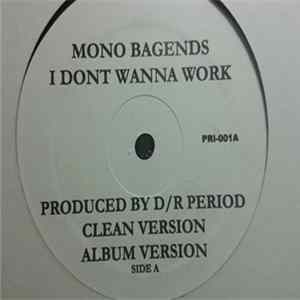 Mono Bagends - I Don't Wanna Work FLAC