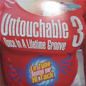 Untouchable 3 - Once In A Lifetime Groove FLAC