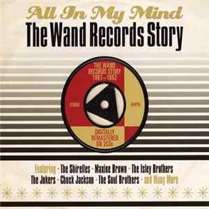 Various - All In My Mind - The Wand Records Story 1961-1962 FLAC