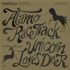 Alamo Race Track - Unicorn Loves Deer FLAC