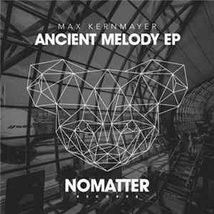 Max Kernmayer - Ancient Melody EP FLAC