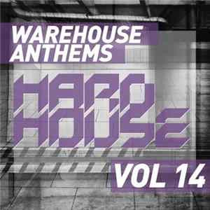 Various - Warehouse Anthems: Hard House Vol. 14 FLAC