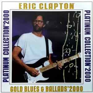 Eric Clapton - Gold Blues & Ballads '2000(Platinum Collection '2000) FLAC