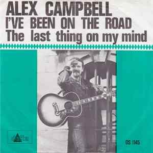 Alex Campbell - I've Been On The Road / The Last Thing On My Mind FLAC