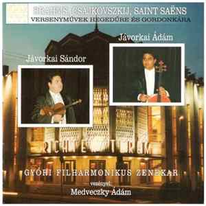 Brahms, Csajkovszkij, Saint-Saëns - Jávorkai Sándor, Jávorkai Ádám - Győri Filharmonikus Zenekar, Medveczky Ádám - Versenyművek Hegedűre És Gordonkára FLAC