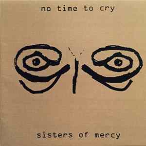 Sisters Of Mercy - No Time To Cry FLAC