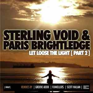 Sterling Void & Paris Brightledge - Let Loose The Light [Part 2] FLAC