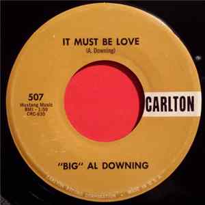 "Big" Al Downing - It Must Be Love FLAC