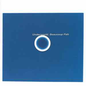 Underworld - Beaucoup Fish FLAC