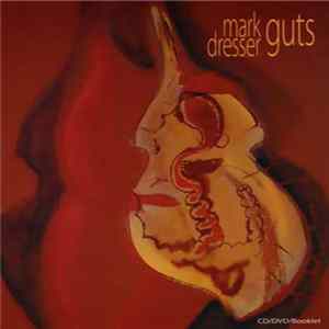 Mark Dresser - Guts FLAC