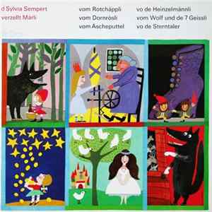 Sylvia Sempert - D'Sylvia Sempert Verzellt Märli Vom Rotchäppli / Vom Dornrösli / Vom Äscheputtel / Vo De Heinzelmännli / Vom Wolf Und De 7 Geissli / Vo De Sterntaler FLAC