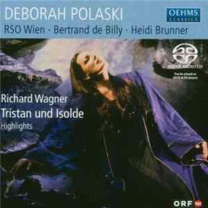 Bertrand De Billy, Deborah Polaski, Heidi Brunner, RSO Wien, Richard Wagner - Tristan Und Isolde - Highlights FLAC