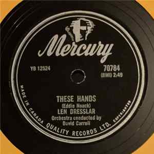 Len Dresslar - These Hands / Now After All These Years FLAC