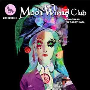 Moon Wiring Club - A Fondness For Fancy Hats FLAC