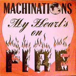 Machinations - My Heart's On Fire FLAC