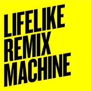 Lifelike - Remix Machine FLAC