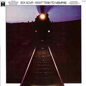 Roy Acuff - Night Train To Memphis FLAC