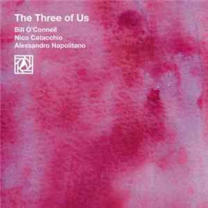 Bill O'Connell, Nico Catacchio, Alessandro Napolitano - The Three of Us FLAC