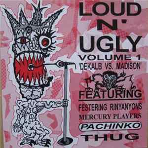 Various - Loud N' Ugly Volume 1 'Dekalb Vs. Madison' FLAC