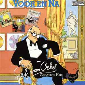 Sjef van Oekel - Voor En Na (Greatest Hits) FLAC