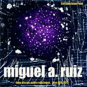 Miguel A. Ruiz - Circumcision Pool FLAC