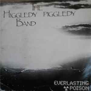 The Higgledy Piggledy Band - Everlasting Poison FLAC