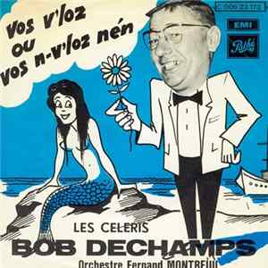 Bob Dechamps - Vos V'loz Ou Vos N-v'loz Nen FLAC