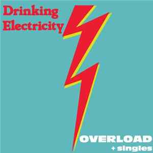 Drinking Electricity - Overload + Singles FLAC