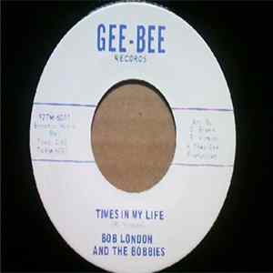Bob London And The Bobbies - Times In My Life / Don't Know Where To Start FLAC