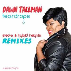 Dawn Tallman - Teardrops (Sted-E & Hybrid Heights Remixes) FLAC