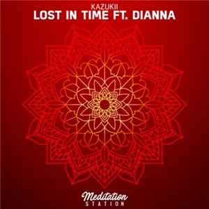 Kazukii Ft. Dianna - Lost In Time FLAC