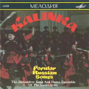 The Alexandrov Song And Dance Ensemble Of The Soviet Army = Краснознаменный Ансамбль Песни И Пляски Советской Армии Им. А.В. Александрова - Kalinka. Popular Russian Songs = Калинка. Популярные Русские Песни FLAC