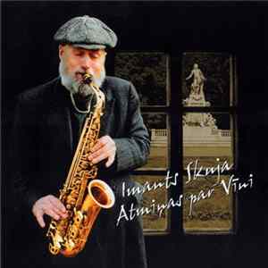 Imants Skuja - Atmiņas Par Vīni FLAC